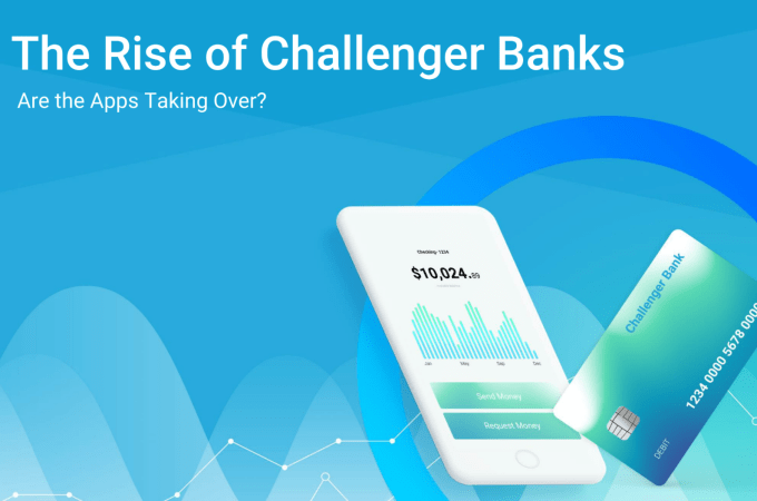 The Rise of Challenger Banks – Are the Apps Taking Over?